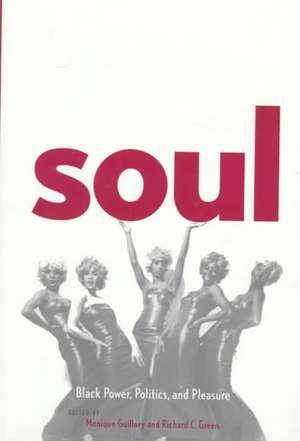 Soul – Black Power, Politics, and Pleasure de Monique Guillory