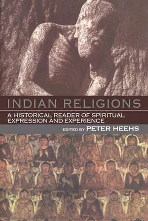 Indian Religions: A Historical Reader of Spiritual Expression and Experience de Charles Darwin