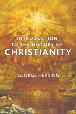 Introduction to the History of Christianity de George Herring