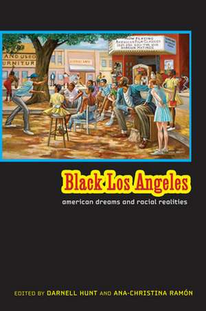 Black Los Angeles – American Dreams and Racial Realities de Darnell Hunt