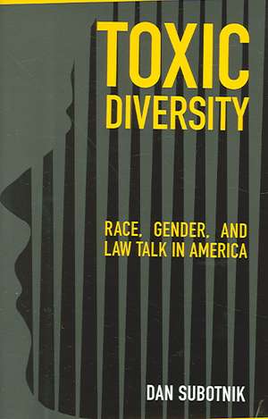 Toxic Diversity de Dan Subotnik