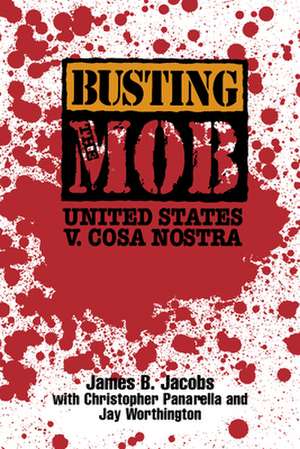 Busting the Mob – The United States v. Cosa Nostra de James B. Jacobs