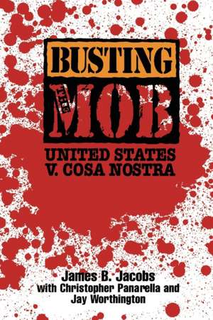 Busting the Mob – The United States v. Cosa Nostra de James B. Jacobs