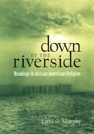 Down by the Riverside de Larry Murphy