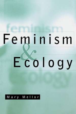 Feminism and Ecology de Mary Mellor