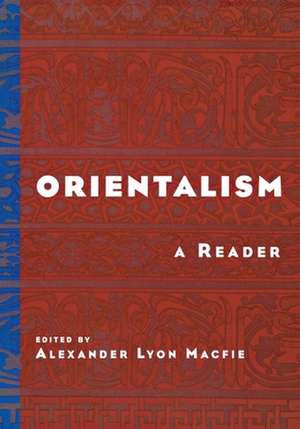 Orientalism: A Reader de Alexander Lyon Macfie