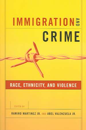 Immigration and Crime – Ethnicity, Race, and Violence de Ramiro Martinez Jr.