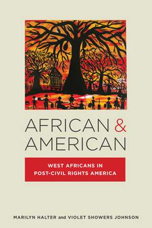 African & American – West Africans in Post–Civil Rights America de Marilyn Halter