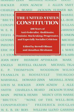 The United States Constitution – 200 Years of Anti–Federalist, Abolitionist, Feminist, Muckraking, Progressive, and Especially Socialist de Bertell Ollman