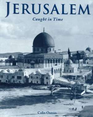 Jerusalem: Caught in Time de Colin Osman