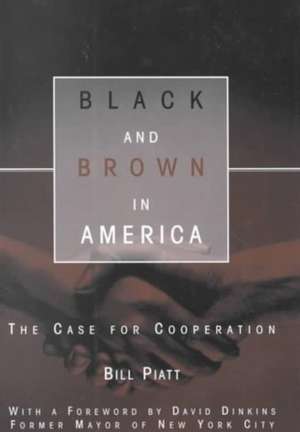 Black and Brown in America – The Case for Cooperation de William Piatt