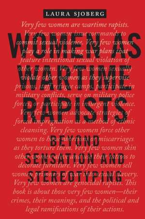 Women as Wartime Rapists – Beyond Sensation and Stereotyping de Laura Sjoberg