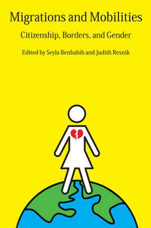 Migrations and Mobilities – Citizenship, Borders, and Gender de Seyla Benhabib