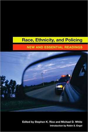 Race, Ethnicity, and Policing: New and Essential Readings de Stephen Rice