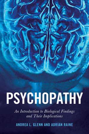 Psychopathy – An Introduction to Biological Findings and Their Implications de Adrian Raine