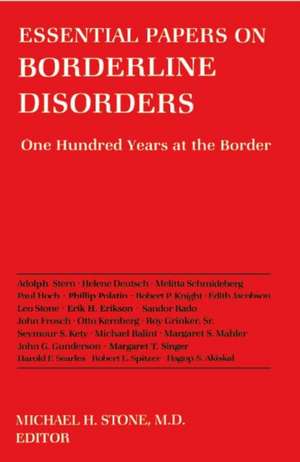 Essential Papers on Borderline Disorders – One Hundred Years at the Border de Michael H. Stone