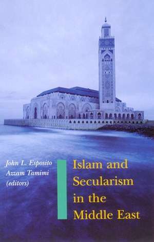 Islam and Secularism in the Middle East de Azzam S. Tamimi