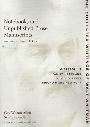 Notebooks and Unpublished Prose Manuscripts: Vol – Family Notes and Autobiography, Brooklyn and New York de Walt Whitman