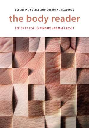 The Body Reader – Essential Social and Cultural Readings de Lisa Jean Moore