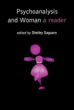 Psychoanalysis and Woman: A Reader de Shelley Saguaro