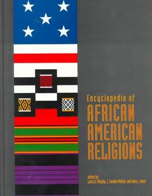 Encyclopedia of African American Religions de Larry G. Murphy