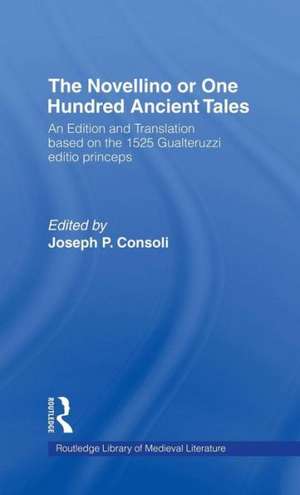 The Novellino or One Hundred Ancient Tales: An Edition and Translation based on the 1525 Gualteruzzi editio princeps de Joseph P. Consoli