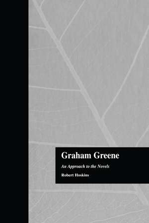 Graham Greene: An Approach to the Novels de Robert Hoskins