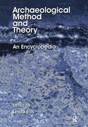 Archaeological Method and Theory: An Encyclopedia de Linda Ellis