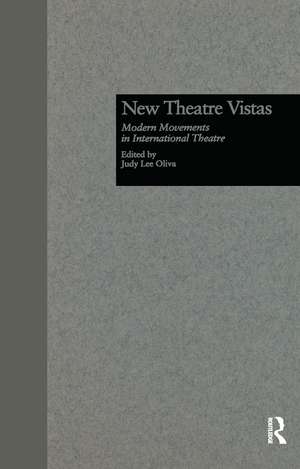 New Theatre Vistas: Modern Movements in International Literature de Judy L. Oliva