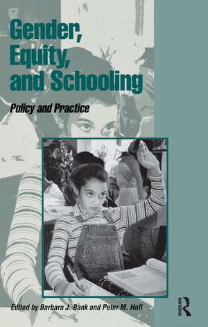 Gender, Equity, and Schooling: Policy and Practice de Barbara J. Bank