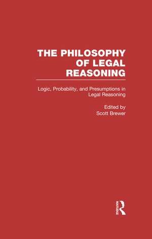 Logic, Probability, and Presumptions in Legal Reasoning de Scott Brewer