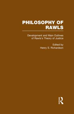 Development and Main Outlines of Rawls's Theory of Justice: Philosophy of Rawls de Henry Richardson