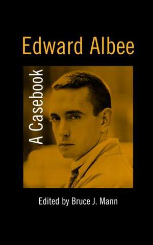 Edward Albee: A Casebook de Bruce Mann