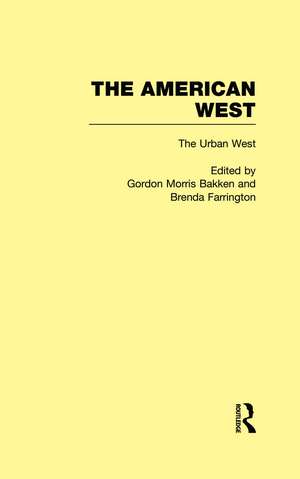 The Urban West: The American West de Gordon Morris Bakken