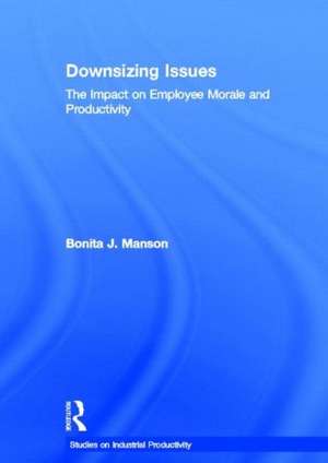 Downsizing Issues: The Impact on Employee Morale and Productivity de Bonita J. Manson