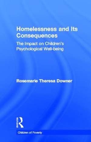 Homelessness and Its Consequences: The Impact on Children's Psychological Well-being de Rosemarie T. Downer