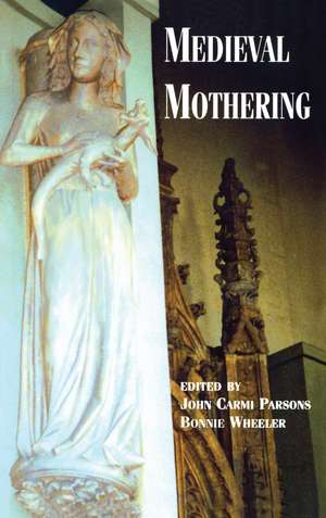 Medieval Mothering de Bonnie Wheeler