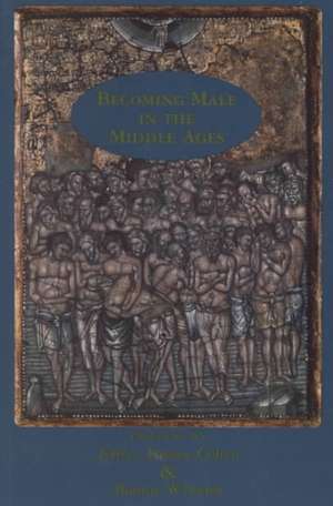 Becoming Male in the Middle Ages de Jeffrey Jerome Cohen