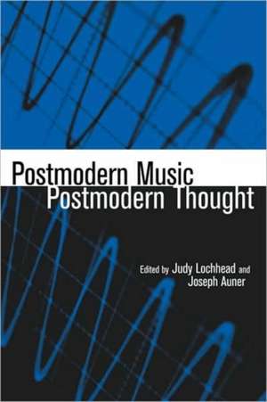 Postmodern Music/Postmodern Thought de Judy Lochhead