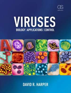 Viruses: Biology, Applications, and Control de David Harper