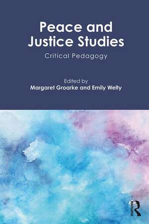 Peace and Justice Studies: Critical Pedagogy de Margaret Groarke