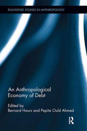 An Anthropological Economy of Debt de Bernard Hours