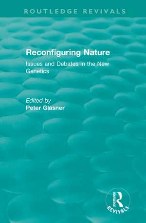 Reconfiguring Nature (2004): Issues and Debates in the New Genetics de Peter Glasner