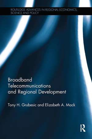 Broadband Telecommunications and Regional Development de Tony H. Grubesic