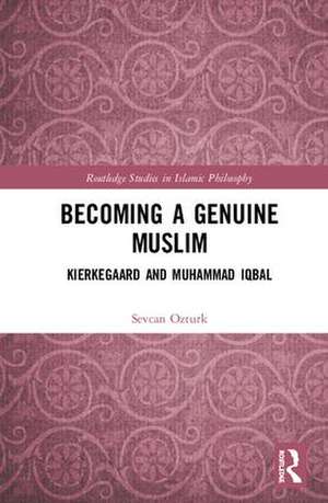 Becoming a Genuine Muslim: Kierkegaard and Muhammad Iqbal de Sevcan Ozturk