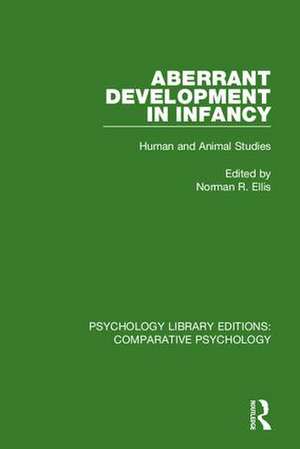 Aberrant Development in Infancy: Human and Animal Studies de Norman R. Ellis