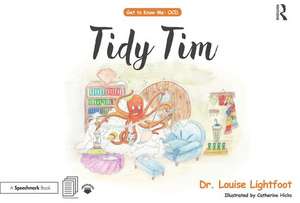 Tidy Tim: Get to Know Me: OCD de Louise Lightfoot