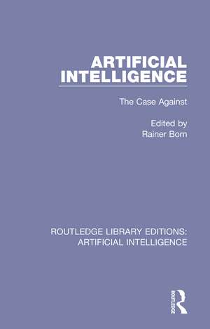 Artificial Intelligence: The Case Against de Rainer Born