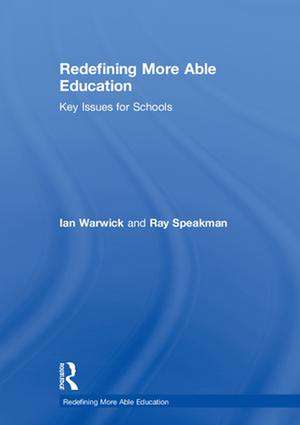 Redefining More Able Education: Key Issues for Schools de Ian Warwick