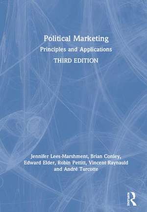 Political Marketing: Principles and Applications de Jennifer Lees-Marshment